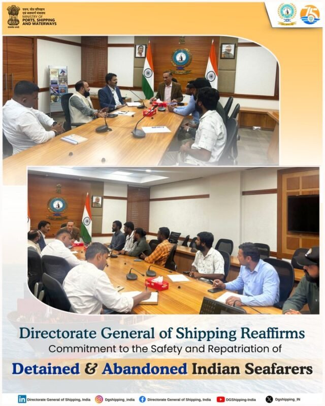 DG Shipping ensures safe repatriation of Indian Seafarers; Reviews Overseas Detention and Abandonment Cases